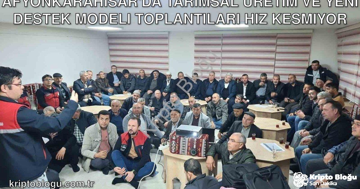 "Afyonkarahisar'da Tarımsal Üretim ve Yeni Destek Modeli Toplantıları Hız Kesmiyor" başlıklı haber i
