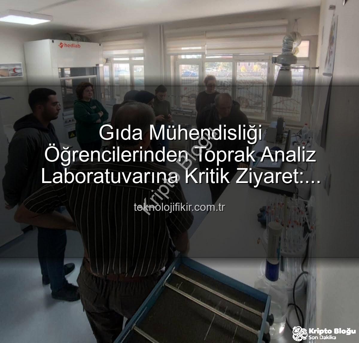 toprak analizi - Gıda Mühendisliği Öğrencilerinden Afyonkarahisar'da Toprak ve Sulama Suyu Analiz Laboratuvarı Ziyareti: Tarımda Verimlilik Sırları Ortaya Çıktı