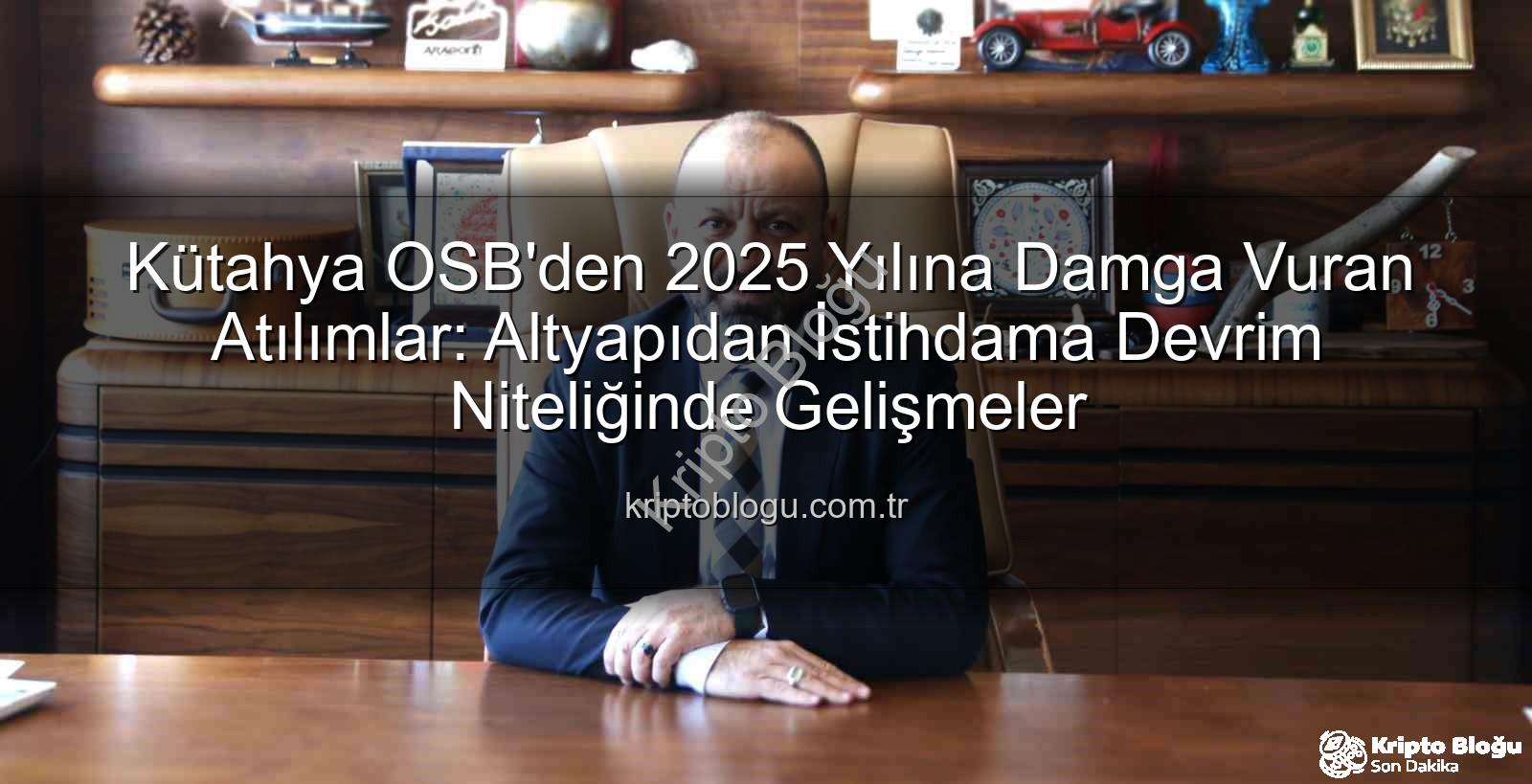 Kütahya OSB 2025 - Kütahya OSB'den 2025 Yılına Damga Vuran Atılımlar: Altyapıdan İstihdama Devrim Niteliğinde Gelişmeler