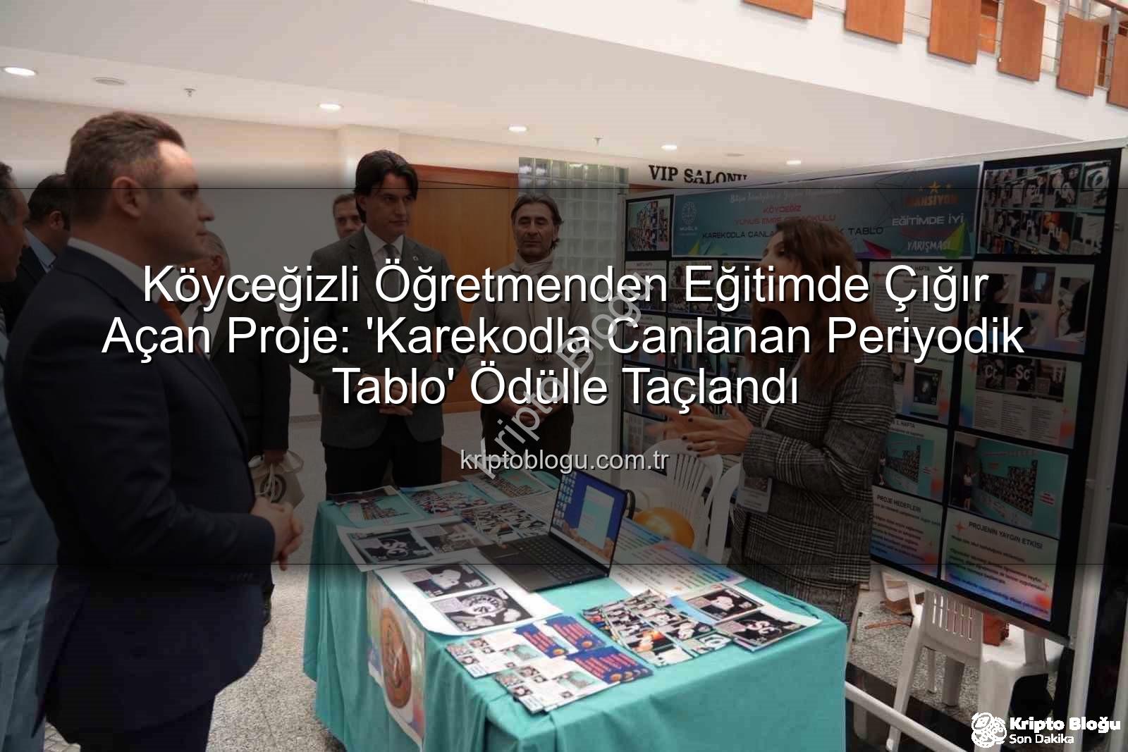 Köyceğizli Öğretmenden Eğitimde Çığır Açan Proje: 'Karekodla Canlanan Periyodik Tablo' Ödülle Taçlandı