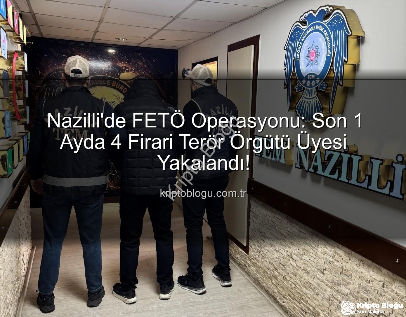 FETÖ operasyonu Nazilli - Nazilli'de FETÖ Operasyonu: Son 1 Ayda 4 Firari Terör Örgütü Üyesi Yakalandı!
