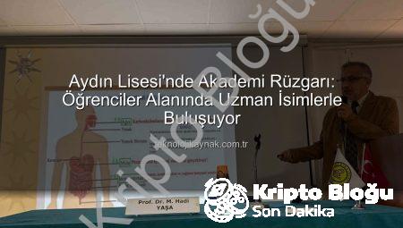 Aydın Lisesi’nde Akademi Rüzgarı: Öğrenciler Prof. Dr. M. Hadi Yaşa ile Buluştu
