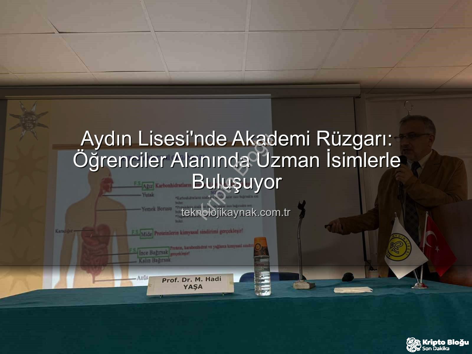 Aydın Lisesi akademi buluşmaları - Aydın Lisesi'nde Akademi Rüzgarı: Öğrenciler Prof. Dr. M. Hadi Yaşa ile Buluştu