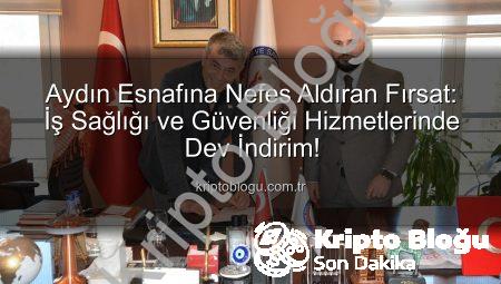 Aydın Esnafına Nefes Aldıran Fırsat: İş Sağlığı ve Güvenliği Hizmetlerinde Dev İndirim!