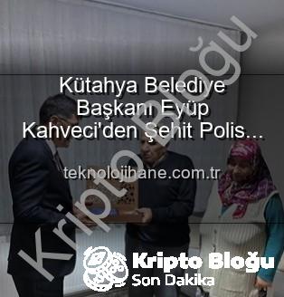 Şehit Alaattin Özdemir - Kütahya Belediye Başkanı Eyüp Kahveci'den Vatan Şehidi Alaattin Özdemir'in Ailesine Anlamlı Ziyaret
