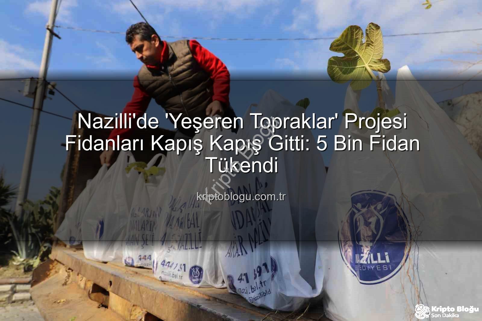 Nazilli fidan dağıtımı - Nazilli'de 'Yeşeren Topraklar' Projesi Fidanları Kapış Kapış Gitti: 5 Bin Fidan Tükendi