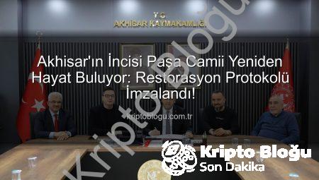 Akhisar’ın İncisi Paşa Camii Yeniden Hayat Buluyor: Restorasyon Protokolü İmzalandı!