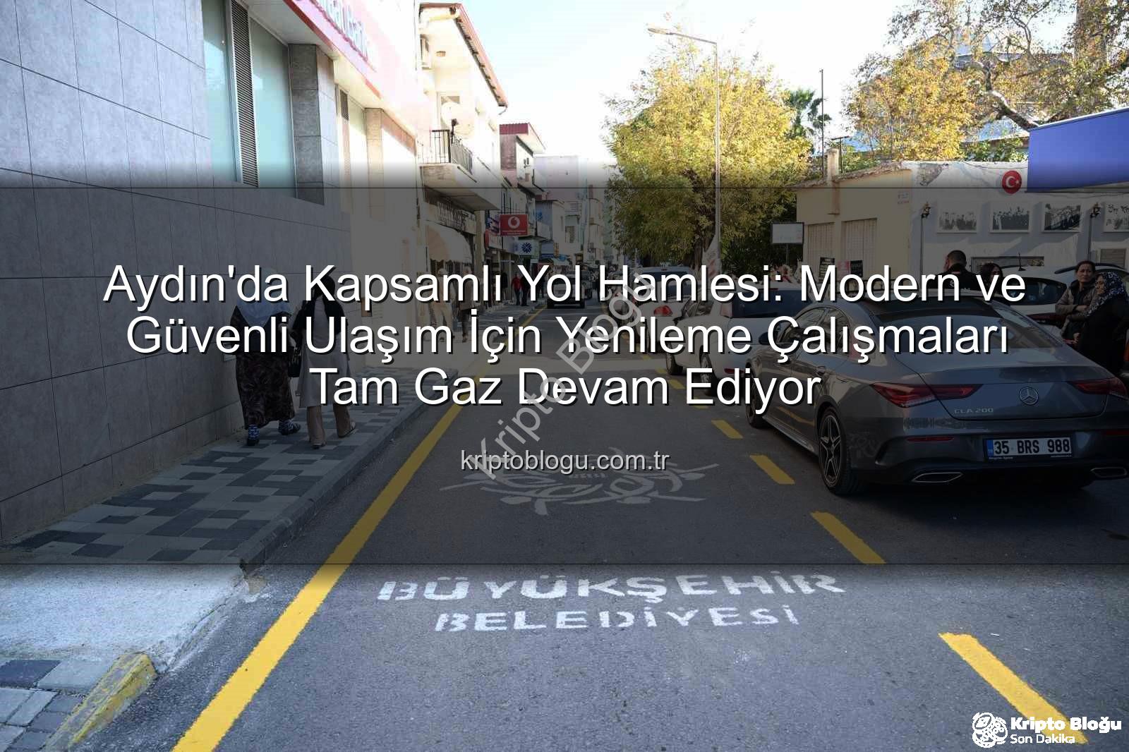 Aydın yol yenileme - Aydın'da Kapsamlı Yol Hamlesi: Modern ve Güvenli Ulaşım İçin Yenileme Çalışmaları Tam Gaz Devam Ediyor