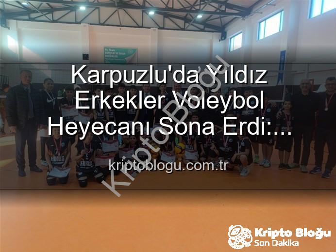 Karpuzlu voleybol - Karpuzlu'da Yıldız Erkekler Voleybol Heyecanı Sona Erdi: Dereceye Giren Okullar Belli Oldu