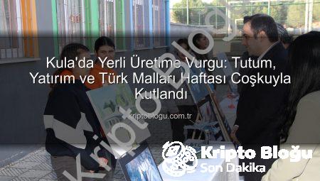 Kula’da Yerli Üretime Vurgu: Tutum, Yatırım ve Türk Malları Haftası Coşkuyla Kutlandı