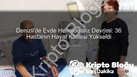 Denizli’de Evde Hemodiyaliz Devrimi: 36 Hastanın Hayat Kalitesi Yükseldi