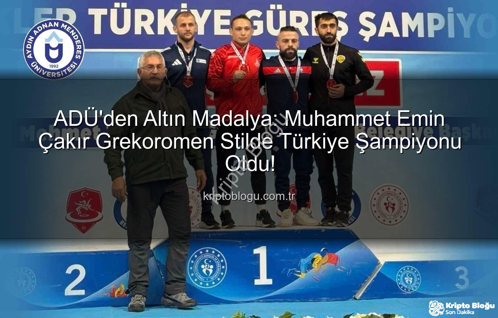 Muhammet Emin Çakır - ADÜ'den Altın Madalya: Muhammet Emin Çakır Grekoromen Stilde Türkiye Şampiyonu Oldu!