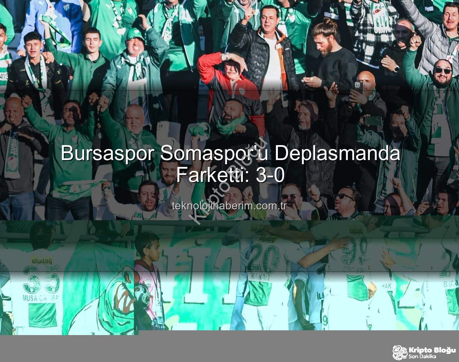 Somaspor Bursaspor - Somaspor Evinde Fark Yedi: Bursaspor Farkıyla Liderliğe Yükseldi!