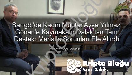 Sarıgöl’de Kadın Muhtar Ayşe Yılmaz Gönen’e Kaymakam Dalak’tan Tam Destek: Mahalle Sorunları Ele Alındı