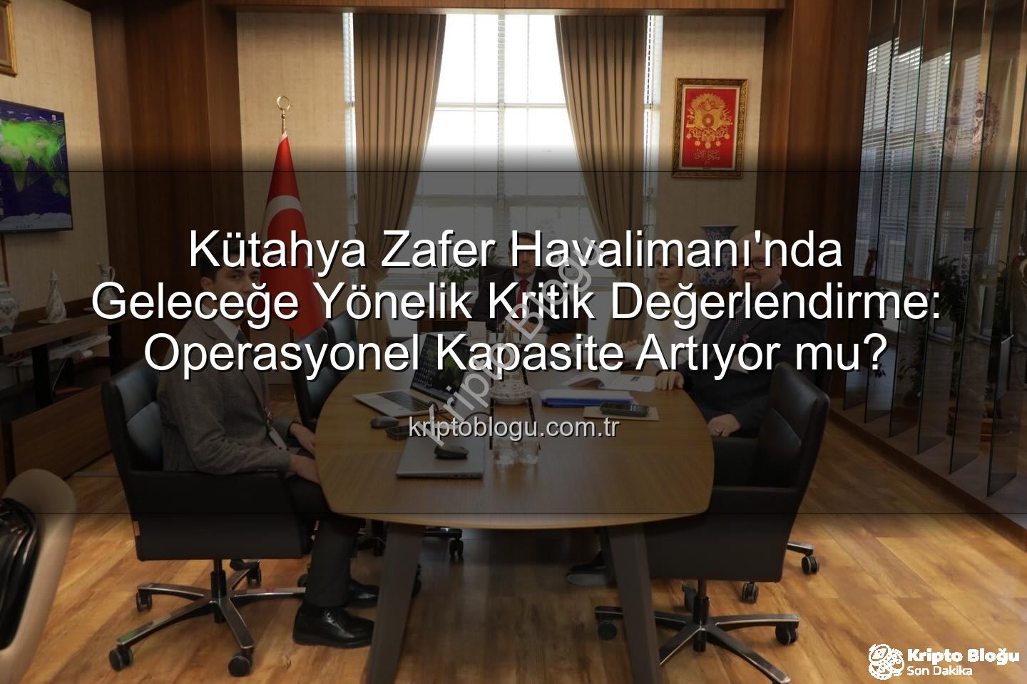 Zafer Havalimanı - Kütahya Zafer Havalimanı'nda Geleceğe Yönelik Kritik Değerlendirme: Operasyonel Kapasite Artıyor mu?