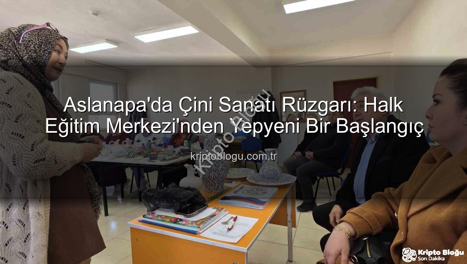 Aslanapa çini kursu - Aslanapa'da Çini Sanatı Rüzgarı: Halk Eğitim Merkezi'nden Yepyeni Bir Başlangıç
