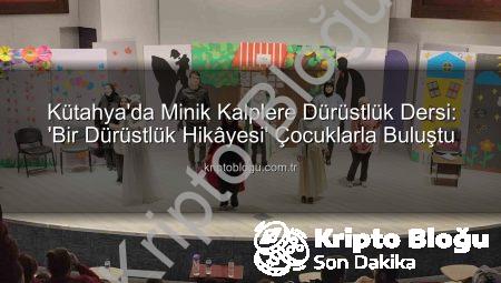 Kütahya’da Minik Kalplere Dürüstlük Dersi: ‘Bir Dürüstlük Hikâyesi’ Çocuklarla Buluştu
