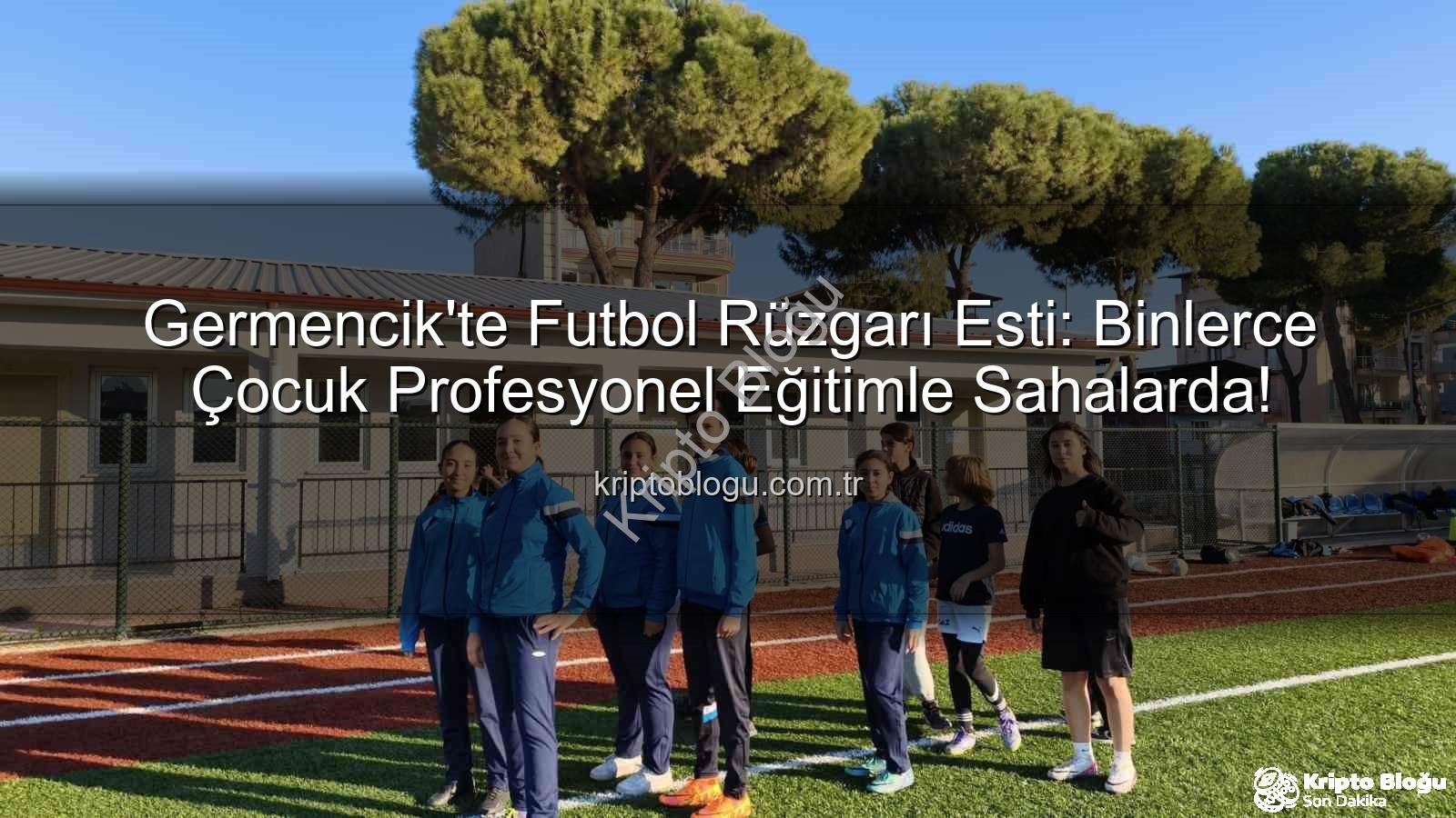Germencik futbol kursları - Germencik'te Futbol Rüzgarı Esti: Binlerce Çocuk Profesyonel Eğitimle Sahalarda!
