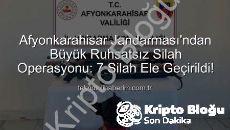 Afyonkarahisar Jandarması’ndan Nefes Kesen Ruhsatsız Silah Operasyonu: 7 Silah Ele Geçirildi