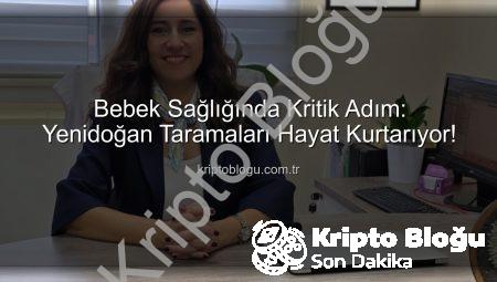 Bebek Sağlığında Kritik Adım: Yenidoğan Taramaları Hayat Kurtarıyor!