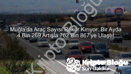 Muğla’da Araç Sayısı Rekor Kırıyor: Bir Ayda 4 Bin 269 Artışla 762 Bin 867’ye Ulaştı!