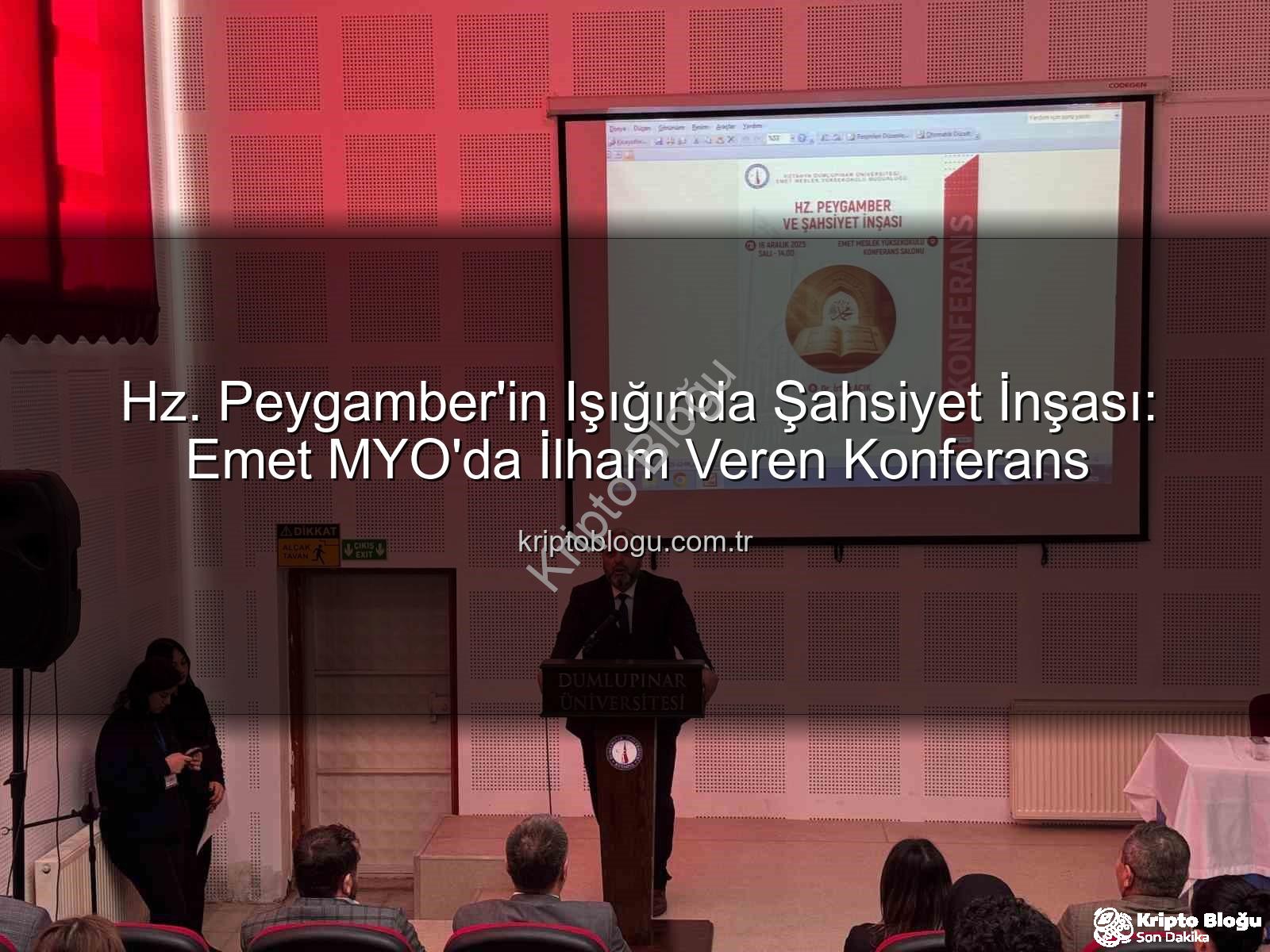 şahsiyet inşası - Hz. Peygamber'in Işığında Şahsiyet İnşası: Emet MYO'da İlham Veren Konferans