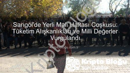 Sarıgöl’de Yerli Malı Haftası Coşkusu: Tüketim Alışkanlıkları ve Milli Değerler Vurgulandı