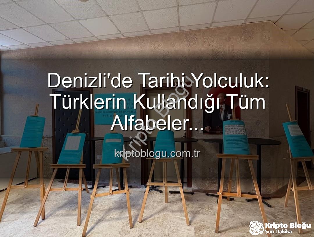 Türklerin kullandığı alfabeler - Denizli'de Tarihi Yolculuk: Türklerin Kullandığı Tüm Alfabeler Kriptoblogu.com.tr'de!