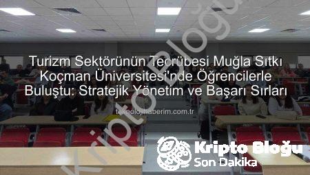 Turizm Sektörünün Zirvesinden Öğrencilere Stratejik Yönetim Dersleri: MSKÜ’de Deneyim Paylaşımı