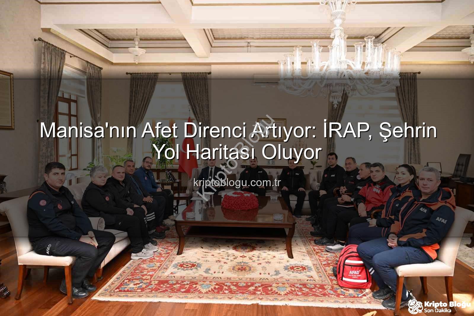 İl Afet Risk Azaltma Planı - Manisa'nın Afet Direnci Artıyor: İRAP, Şehrin Yol Haritası Oluyor