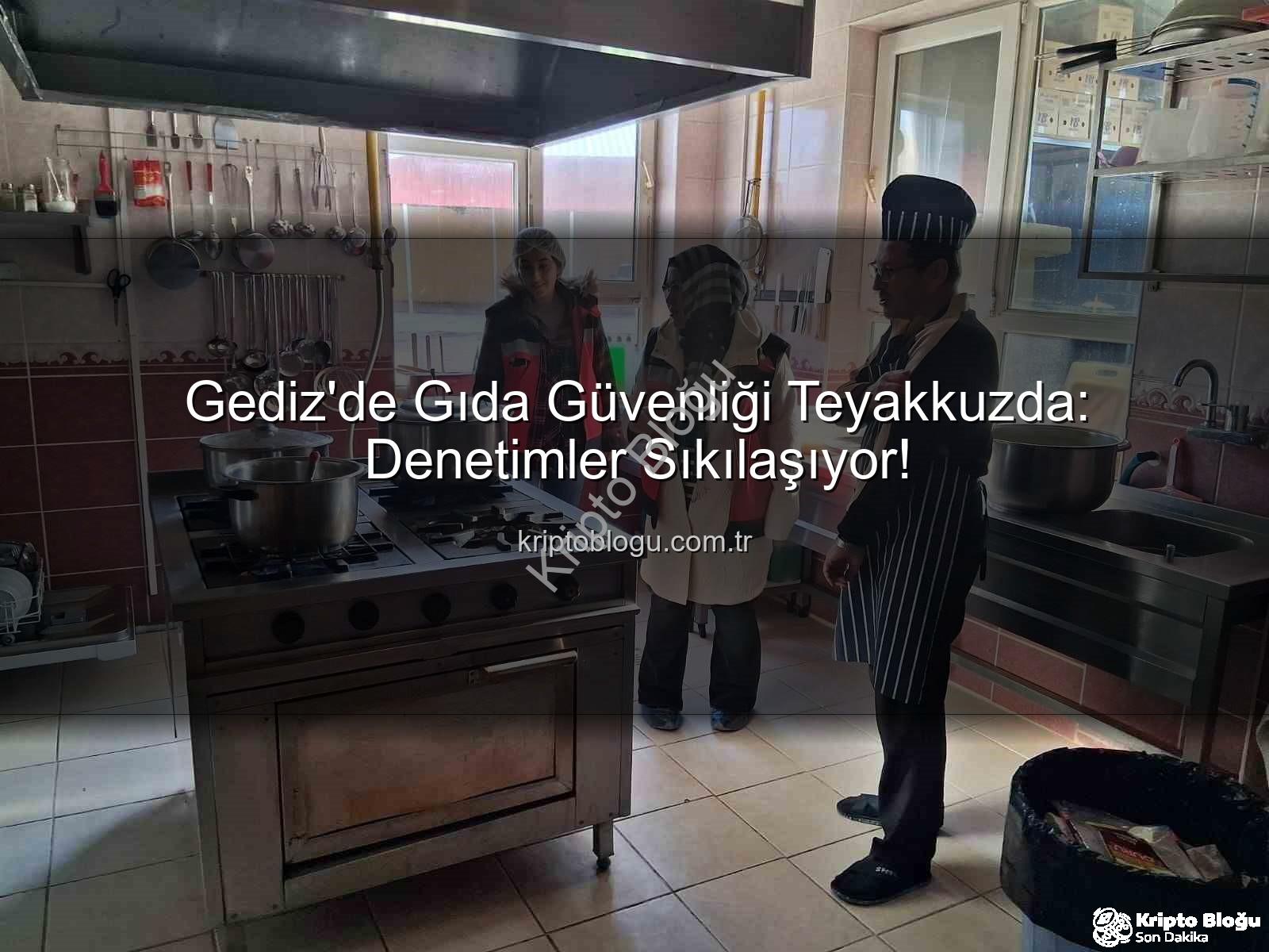 Gediz gıda denetimleri - Gediz'de Gıda Güvenliği Teyakkuzda: Denetimler Sıkılaşıyor!