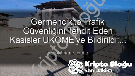 Germencik’te Trafik Güvenliği Tehlikede: Deforme Kasisler UKOME’ye Bildirildi!