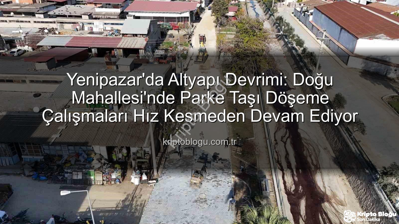Yenipazar parke taşı - Yenipazar'da Altyapı Devrimi: Doğu Mahallesi'nde Parke Taşı Döşeme Çalışmaları Hız Kesmeden Devam Ediyor