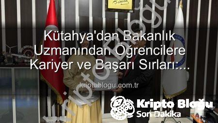 Kütahya’dan Bakanlık Uzmanından Öğrencilere Kariyer ve Başarı Sırları: Kütahya Dumlupınar Üniversitesi TMYO’da İlham Veren Buluşma