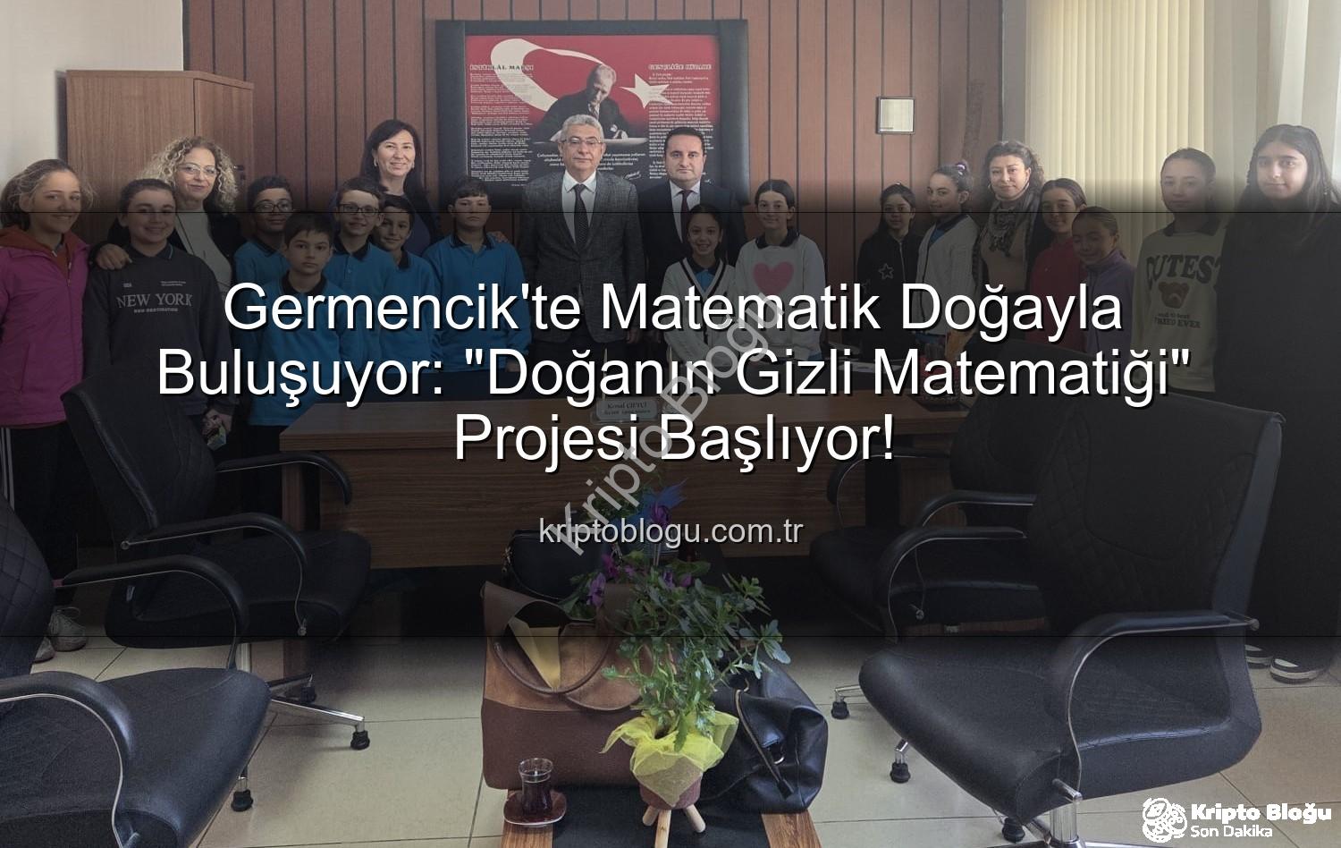 matematik doğa - Germencik'te Matematik Doğayla Buluşuyor: "Doğanın Gizli Matematiği" Projesi Başlıyor!