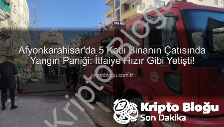 Afyonkarahisar’da 5 Katlı Binanın Çatısında Yangın Paniği: İtfaiye Hızır Gibi Yetişti!