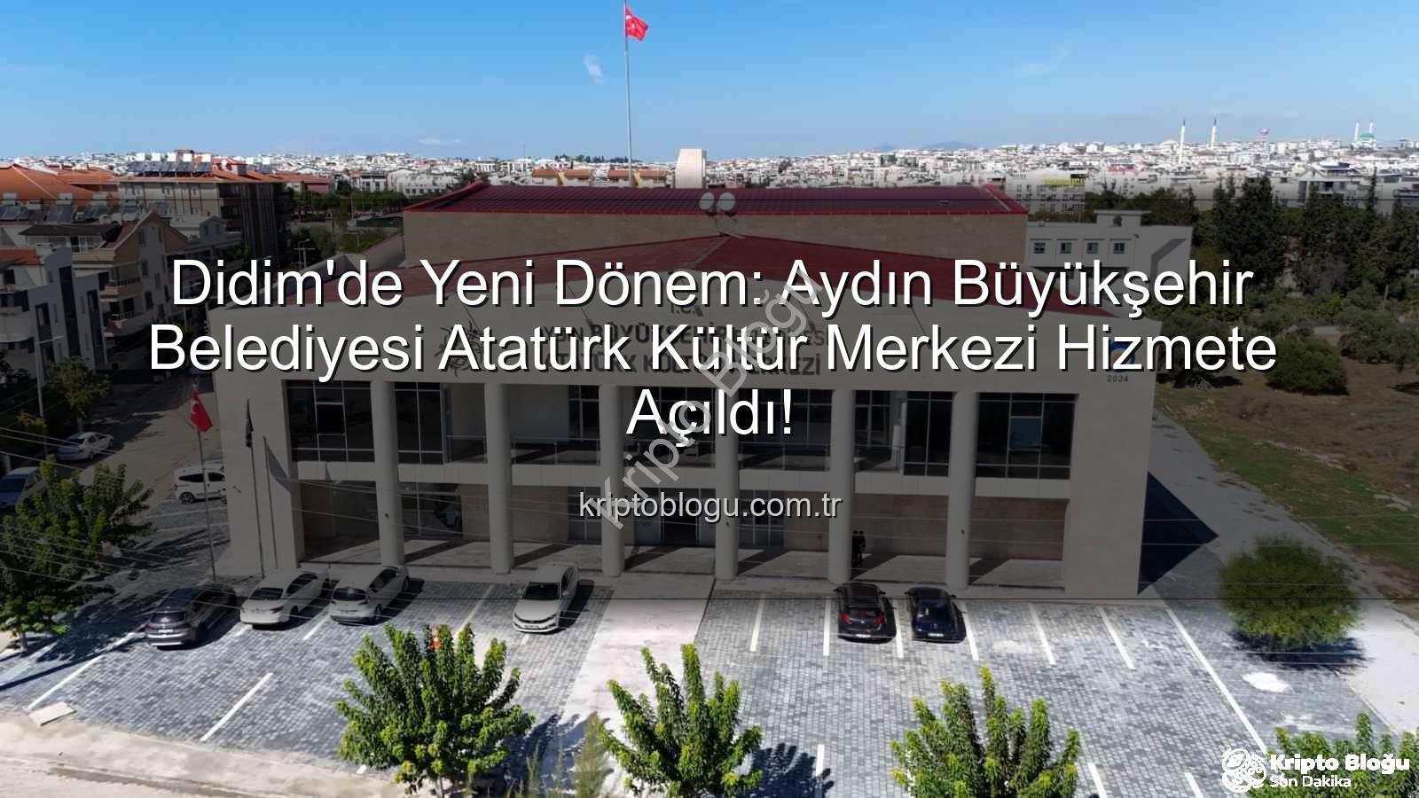 Didim Atatürk Kültür Merkezi - Didim'de Yeni Dönem: Aydın Büyükşehir Belediyesi Atatürk Kültür Merkezi Hizmete Açıldı!