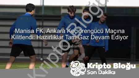 Manisa FK, Ankara Keçiörengücü Maçına Kilitlendi: Hazırlıklar Tam Gaz Devam Ediyor