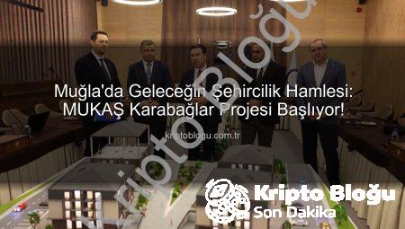 Muğla’da Geleceğin Şehircilik Hamlesi: MUKAŞ Karabağlar Projesi Başlıyor!