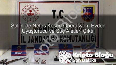 Salihli’de Nefes Kesen Operasyon: Evden Uyuşturucu ve Suç Aletleri Çıktı!