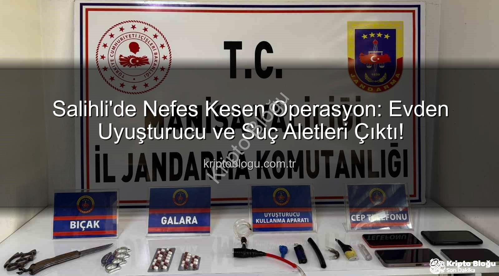 Salihli uyuşturucu operasyonu - Salihli'de Nefes Kesen Operasyon: Evden Uyuşturucu ve Suç Aletleri Çıktı!