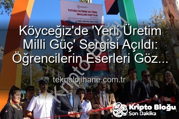 yerli üretim milli güç - Köyceğiz'de 'Yerli Üretim Milli Güç' Sergisi: Öğrencilerin Emekleri Göz Kamaştırdı!