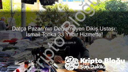 Datça Pazarı’nın Değişmeyen Dikiş Ustası: İsmail Tonka 33 Yıldır Hizmette!