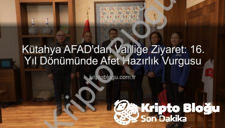 Kütahya AFAD’dan Valiliğe Ziyaret: 16. Yıl Dönümünde Afet Hazırlık Vurgusu