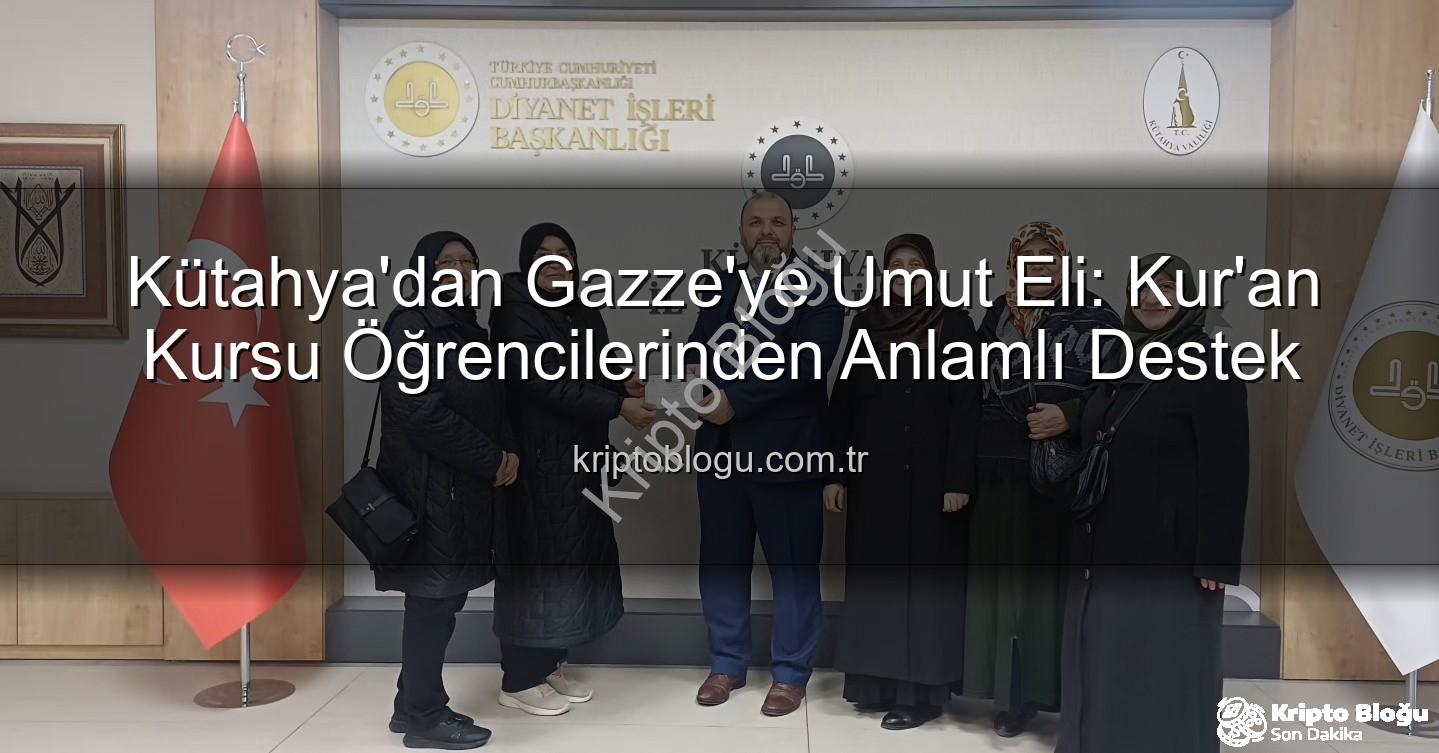 Gazze'ye destek - Kütahya'dan Gazze'ye Umut Eli: Kur'an Kursu Öğrencilerinden Anlamlı Destek