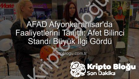 AFAD Afyonkarahisar’da Faaliyetlerini Tanıttı: Afet Bilinci Standı Büyük İlgi Gördü