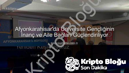 Afyonkarahisar’da Üniversite Gençliğinde İnanç ve Aile Semineri: Değerlerimizi Yeniden Keşfediyoruz