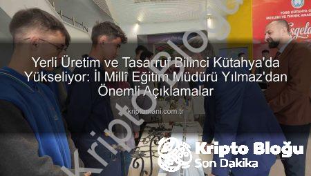 Yerli Üretim ve Tasarruf Bilinci: Kütahya’da Eğitimle Geleceğe Yatırım