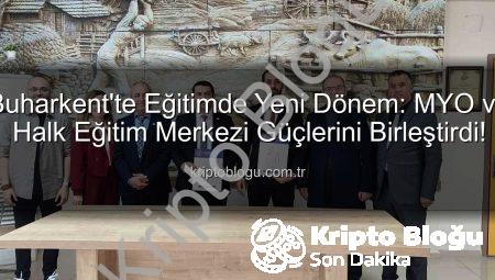 Buharkent’te Eğitimde Yeni Dönem: MYO ve Halk Eğitim Merkezi Güçlerini Birleştirdi!