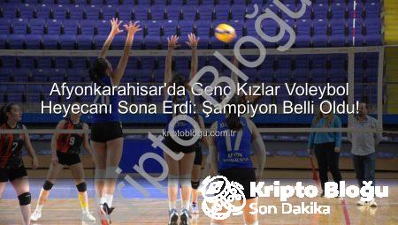 Afyonkarahisar’da Genç Kızlar Voleybol Heyecanı Sona Erdi: Şampiyon Belli Oldu!